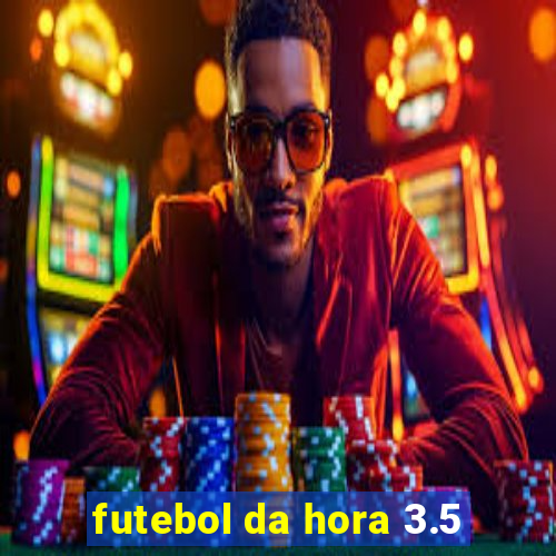 futebol da hora 3.5